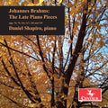 Shapiro,daniel - Brahms: The Late Piano Pieces - Music CD