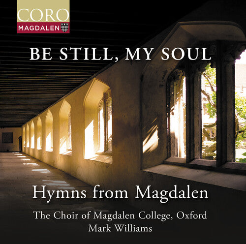 Oxford The Choir Of Magdalen College - Be Still My Soul - Hymns From Magdalen - Music CD