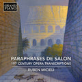 Micieli,ruben - Paraphrases De Salon - 19th Century Opera - Music CD