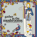 Gather In The Mushrooms: British Folk Underground [LP] Vinyl Record