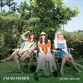 I'm With Her - See You Around - Vinyl Record