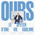Ours - Le Spleen D'une Vie Sublime - Music CD
