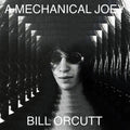 Orcutt,bill - Mechanical Joey - Vinyl Record