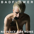 Badflower - No Place Like Home [LP]