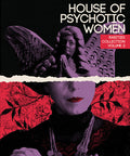 House Of Psychotic Women: Rarities Collection 2 - House Of Psychotic Women: Rarities Collection 2 - Blu-ray