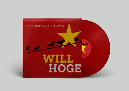 Hoge,will - Blackbird On A Lonely Wire - Maroon - Vinyl Record