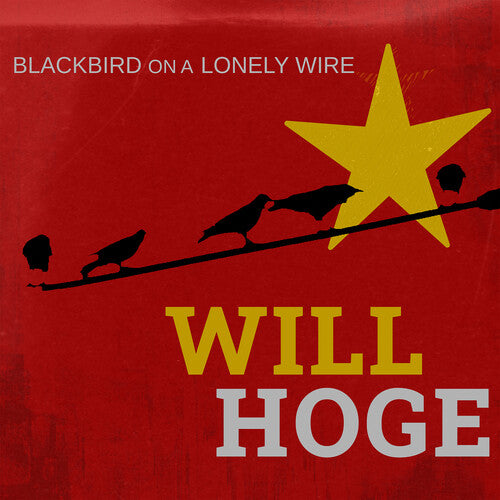 Hoge,will - Blackbird On A Lonely Wire - Music CD