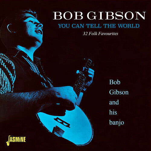 Gibson,bob - You Can Tell The World - 32 Folk Favourites - Music CD
