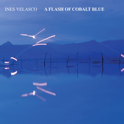 Velasco,ines - Flash Of Cobalt Blue - Music CD