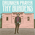 Drunken Prayer - Thy Burdens - Vinyl Record