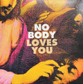 No Body - Loves You - Vinyl Record