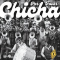 Chicha Por Favor Volume 1: Grooves From El Vocal - Chicha Por Favor Volume 1: Grooves From El Vocal - Vinyl Record