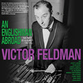 Feldman,victor - An Englishman Abroad: The First Us Albums 1957-61 - Music CD