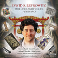 Mizrahi,michael - Lefkowitz: Preludes & Fugues - Music CD