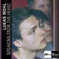 Mohl,lukas - Speaking From The Heart - Jazz Thing Next Generati - Music CD