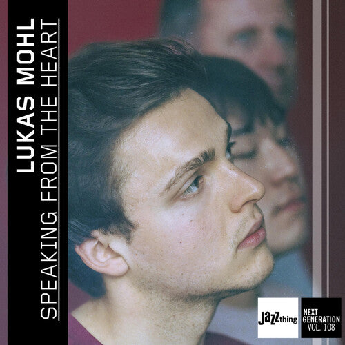 Mohl,lukas - Speaking From The Heart - Jazz Thing Next Generati - Music CD