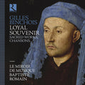 Le Miroir De Musique - Gilles Binchois: Loyal Souvenir - Music CD