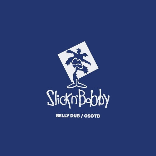 Slick N Bobby - Belly Dub / Osotb - Vinyl Record