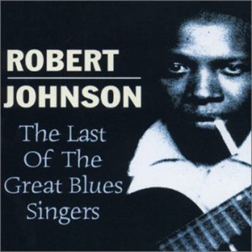 Johnson,robert - Last Of The Great Blues Singers - Music CD