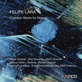 Felipe Lara: Chamber Works For Strings (Various Artists) Music CD