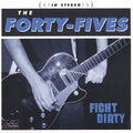 Forty Fives - Fight Dirty - Music CD