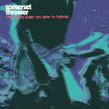 Somerset Thrower - Take Only What You Need To Survive - Vinyl Record