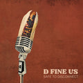 D Fine Us - Safe To Disconnect - Vinyl Record