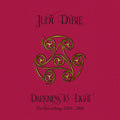 Dyble,judy - Darkness To Light: The Recordings 2004-2006 - Music CD