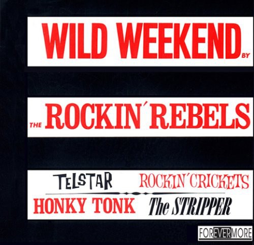 Wild Weekend - Rockin Rebels - Music CD