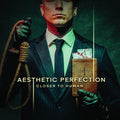 Aesthetic Perfection - Closer To Human - Vinyl Record