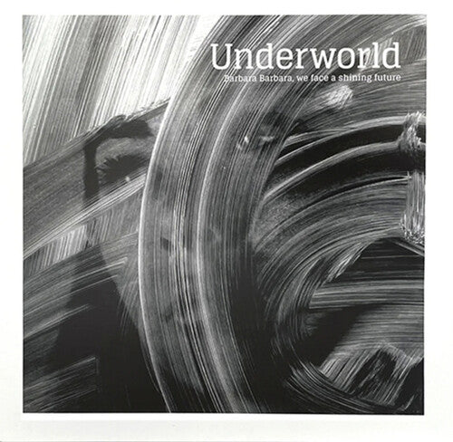 Underworld - Barbara Barbara We Face A Shining Future - Music CD