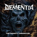 Dementia - Insanity Chronicles [CD]