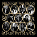 Preservation Brass - For Fat Man - Music CD