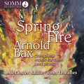 Arnold Bax: Spring Fire - Complete Music For Vc Music CD