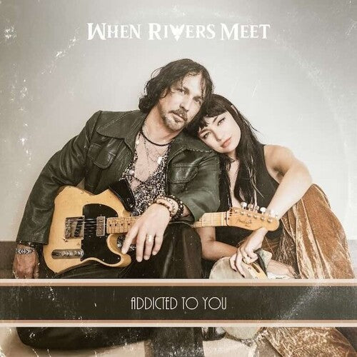 When Rivers Meet - Addicted To You - Vinyl Record