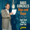 Gonzales,babs - Bips & Bops: Cool Scat From A Cool Cat 1947-1956 - Music CD