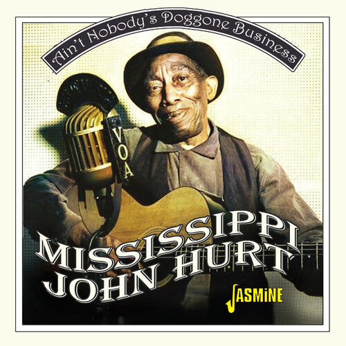 Hurt,mississippi John - Ain't Nobody's Doggone Business - Music CD