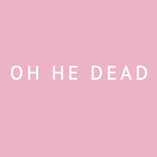 Oh He Dead - Pretty - Vinyl Record