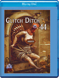 Glitch Ditch 44 - Glitch Ditch 44 - Blu-ray
