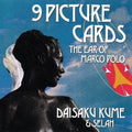 Daisaku Kume & Selah - 9 Picture Cards: The Ear Of Marco Polo - Music CD