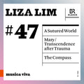 Symphonieorchester Des Bayerischen Rundfunks - Liza Lim: A Sutured World: Mary: Compass - Music CD