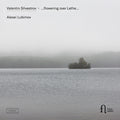 Lubimov,alexei - Silvestrov: Flowering Over Lethe - Music CD