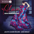 Rolong,julieth Lozano / Araujo,joao - Alma: Ibero-american Songs - Music CD