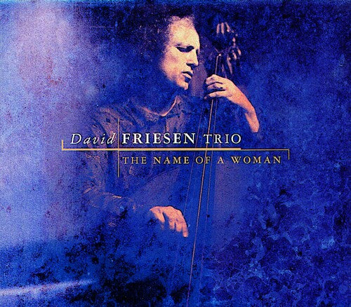 Friesen,david - Name Of A Woman - Music CD