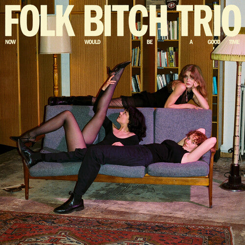 Folk Bitch Trio - Now Would Be A Good Time - Music CD