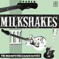 Milkshakes Iv: The Men With The Golden Guitars [LP] Vinyl Record