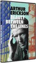 Arthur Erickson: Beauty Between The Lines - Arthur Erickson: Beauty Between The Lines - DVD