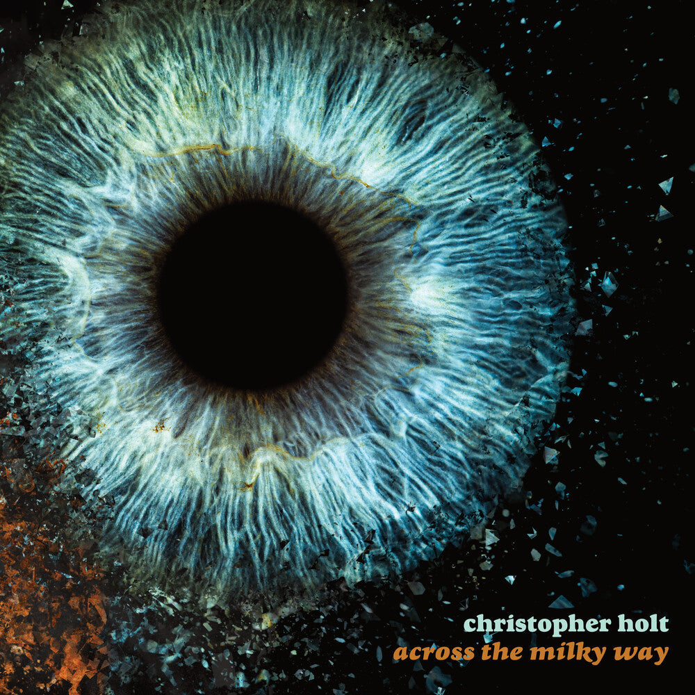 Christopher Holt - Across The Milky Way [Colored Vinyl] (Gate) [Limited Edition] (Org)