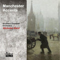 Ward,nicholas / Northern Chamber Orchestra - Manchester Accents - Music CD