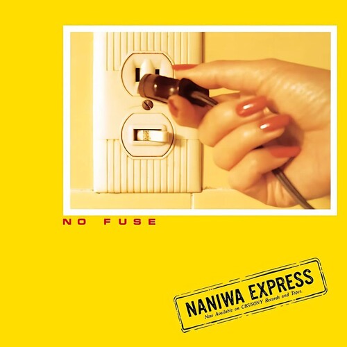 Naniwa Express - No Fuse - Vinyl Record